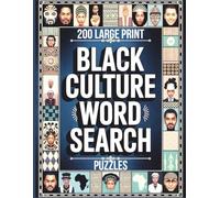 200 Large Print Black Culture Word Search Puzzles: Celebrate Black History, Culture, and Icons with Relaxing and Informative Puzzles for Adults, Seniors, and Teens