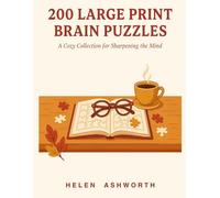 200 Large Print Brain Puzzles: A Cozy Collection of Sudoku, Word Search & Word Scramble Puzzles for Sharpening the Mind