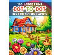 200 Large Print Dot To Dot Book For Seniors & Adults: Easy to Hard Large Print Jumbo Dot To Dot For Seniors, Adults & Beginners | Baby Animals, Sea Life, Birds and Much More!