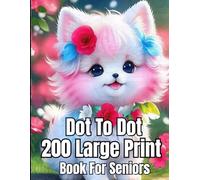 200 Large Print Dot To Dot Book For Seniors: Easy Jumbo Dot To Dot Coloring book For kids, Adults and Seniors | Baby Animals, Sea Life, Birds and More
