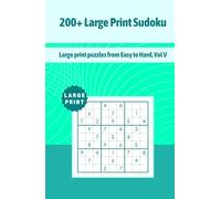 200+ Large Print Sudoku: Large print puzzles from Easy to Hard, Vol V