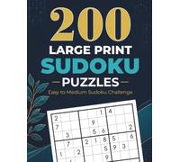 200 Large Print Sudoku Puzzles: Easy to Medium Sudoku Challenge for Adults | One Puzzle Per Page with Solutions