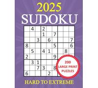 200 Large Print Sudoku Puzzles - Hard to Extreme: Sudoku Puzzle Book for Adults, Seniors and Teens - Expert-Level Brain Teasers for Advanced Solvers
