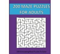 200 Maze Puzzles for Adults: Ages 6-10 | Easy to Medium Mazes for Boys and Girls | Brain Boosting Puzzle Activity Book