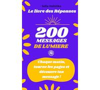 200 messages de Lumière: Le livre des réponses