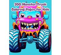 200 Monster Truck Coloring Pages for Kids: A Big Coloring Book with Powerful Trucks, Stunts, and Off-Road Action for Boys and Girls Ages 4-8