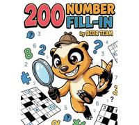 200 Number Fill-In Puzzle Book: 200 Brain-Challenging Numeric Puzzles, With Starter Number, Puzzles and Solutions.