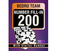 200 Number Fill-In Puzzle Book: With Starter Number | Workbook for Adults and Seniors | Hours of Relaxing Logic Challenges with Full Solutions