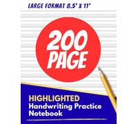 200 Page Highlighted Handwriting Practice Notebook: Gray Highlighted Lined Paper With Dotted Midline for Clear Handwriting and Dysgraphia Support, All ... Occupational Therapy and Everyday Notes