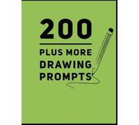 200 Plus More Drawing Prompts: Solid Green - Fun Drawing Sketchbook to Spark Your Imagination 365 Days - Fun Art Journal, Doodle Book, Gift For Artist