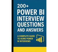 200+ power Bi interview questions and answers: A Complete Guide to Acing Power BI Interviews