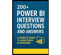 200+ power Bi interview questions and answers: A Complete Guide to Acing Power BI Interviews
