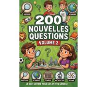 200 Questions de Culture Générale pour Enfants - Volume 2: Un Livre de Quiz Interactif pour Apprendre en s'Amusant | Histoire, Arts, Préhistoire, Océans, Monuments, Métiers, Sciences, Drapeaux