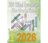 200 Rätsel Erwachsene Wortsuchrätsel 2026 Band 1: 3200 Wörtern mit allen Lösungen in Großdruck für Erwachsene und Senioren