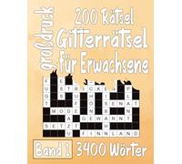 200 Rätsel Gitterrätsel großdruck Für Erwachsene Band 1: Über 3400 Wörtern mit allen Lösungen