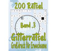 200 Rätsel Gitterrätsel Großdruck Für Erwachsene Band 3: Über 3400 Wörtern mit allen Lösungen