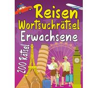 200 Rätsel Reisen Wortsuchrätsel Erwachsene: Themen Wortsuchrätsel (Landschaft ,Natursportart ,Angeln ,Hauptstädte ,Halbinsel ....),mit allen Lösungen