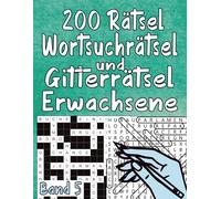 200 Rätsel Wortsuchrätsel und Gitterrätsel Erwachsene Band 5: 3500 Wörtern mit allen Lösungen