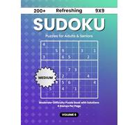 200+ Refreshing 9x9 Sudoku Puzzles for Adults & Seniors: Moderate-Difficulty Puzzle Book with Solutions | 4 Games Per Page | Volume 6