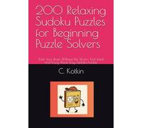 200 Relaxing Sudoku Puzzles for Beginning Puzzle Solvers: Train Your Brain Without the Strain- Kick back and Enjoy These Easy Sudoku Puzzles.