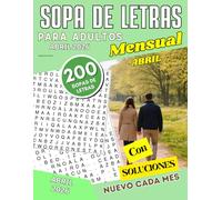 200 Sopas de Letras para Adultos Mensual - Edición Abril 2026: Letra grande | Juego de palabras para adultos y personas mayores - (Libro de pasatiempos para ejercitar la mente)