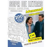 200 Sopas de Letras para Adultos Mensual - Edición Febrero 2026: Letra grande | Juego de palabras para adultos y personas mayores - (Libro de pasatiempos para ejercitar la mente)