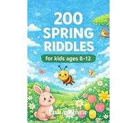 200 Spring Riddles for Kids (Seasonal Riddles for Kids)