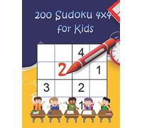 200 Sudoku 4x4 for Kids: A perfect learning activity workbook for Childen From Beginner to Advanced