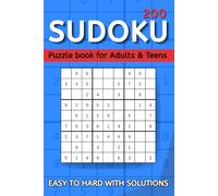 200 Sudoku Puzzles book for Adults & Teens: 200 Easy to Hard Puzzles with Answers - Ideal for Teens, Adults & Brain Game Lovers