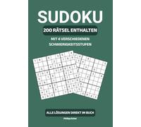 200 SUDOKU-Rätsel in 4 Schwierigkeitsstufen - Mit Anleitung und vollständigen Lösungen: Perfekt für Einsteiger und als Geschenkbuch - 2 Rätsel pro Seite im kompakten Format