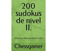 200 sudokus de nivel II.: Ejercicios para una mente joven