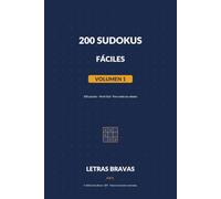 200 Sudokus Fáciles - Volumen 1: 200 Puzzles Nivel Fácil con Solución Única Garantizada