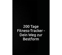 200 Tage Fitness-Tracker - Dein Weg zur Bestform