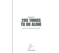 200 things to do alone. Edition 1: a book for the time you have only yourself