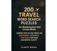 200 Travel Word Search Puzzles For Wanderlusters And Curious Minds: Unwind With 20 Fun Topics Like Souvenirs, Cuisine & Festivals For Peace And Mental Clarity