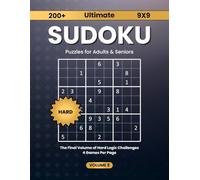 200+ Ultimate 9x9 Sudoku Puzzles for Adults & Seniors: The Final Volume of Hard Logic Challenges | 4 Games Per Page | Volume 9