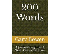 200 Words: A journey through the 12 Steps - One word at a time
