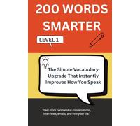 200 WORDS SMARTER: The Simple Vocabulary Upgrade That Instantly Improves How You Speak (Intelligent Words)