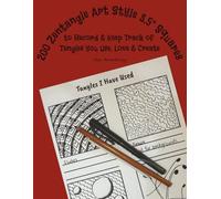 200 Zentangle Art Style 3.5" Squares to Record & Keep Track of Tangles You Use, Love & Create: Create a personal reference book of all your Tangles