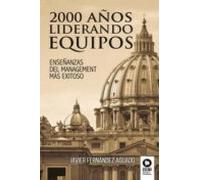 2000 Años Liderando Equipos: Enseñanzas De Management Mas Exitoso