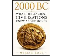 2000 BC - WHAT THE ANCIENT CIVILIZATIONS KNEW ABOUT MONEY: The history of money is really the history of trust (LIBERATED LIFE)