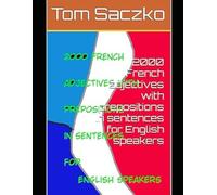2000 French adjectives with prepositions in sentences for English speakers: French vocabulary