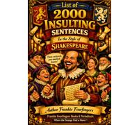 2000 INSULTING SENTENCES: IN THE STYLE OF SHAKESPEARE