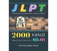 2000 Kanji Japanese Vocabulary Flash Cards Practice for JLPT N5-N1 Dictionary English Finnish: Japanese books for learning full vocab flashcards. ... N4, N3, N2 and N1: 30 (Japanese Made Easy)