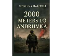 2000 METERS TO ANDRIIVKA: Unveiling the Silent Struggles of Soldiers and Civilians in Ukraine’s War