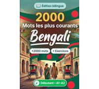 2000 Mots les Plus Courants en Bengali pour Débutant: Vocabulaire de fréquence en Bengali - traductions, exemples, A1-A2