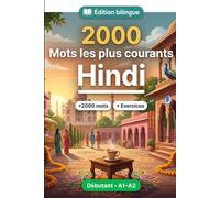 2000 Mots les Plus Courants en Hindi pour Débutant: Vocabulaire de fréquence en Hindi - traductions, exemples, A1-A2