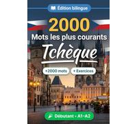 2000 Mots les Plus Courants en Tchèque pour Débutant: Vocabulaire de fréquence en Tchèque - traductions, exemples, A1-A2