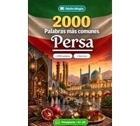 2000 Palabras Más Comunes en Persa para Principiantes: Vocabulario de frecuencia en Persa: traducciones, ejemplos, A1-A2