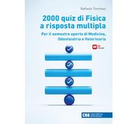 2000 quiz di fisica a risposta multipla per il semestre aperto di Medicina, Odontoiatria e Veterinaria. Con e-book